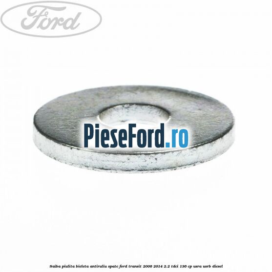 Saiba piulita bieleta antiruliu spate Ford Transit 2006-2014 2.2 TDCi 136 cp USRA, USRB diesel