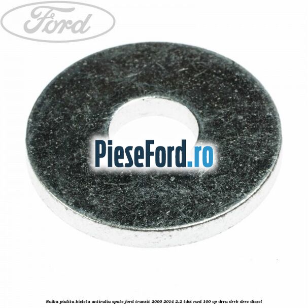 Saiba piulita bieleta antiruliu spate Ford Transit 2006-2014 2.2 TDCi RWD 100 cp DRRA, DRRB, DRRC diesel