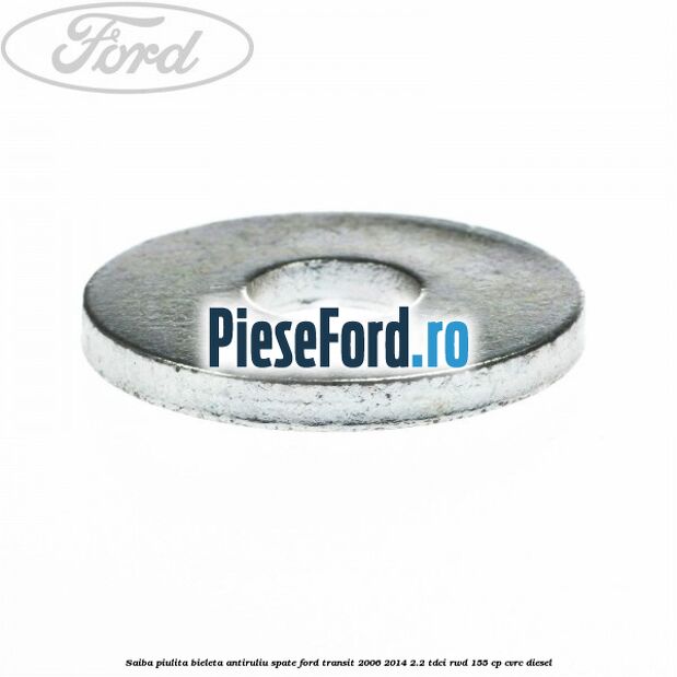 Saiba piulita bieleta antiruliu spate Ford Transit 2006-2014 2.2 TDCi RWD 155 cp Saiba piulita bieleta antiruliu spate Ford Transit 2006-2014 2.2 TDCi RWD 155 cp CVRC diesel