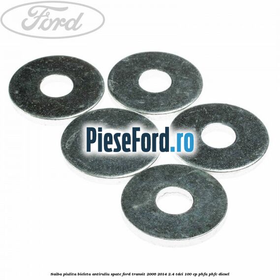 Saiba piulita bieleta antiruliu spate Ford Transit 2006-2014 2.4 TDCi 100 cp Saiba piulita bieleta antiruliu spate Ford Transit 2006-2014 2.4 TDCi 100 cp PHFA, PHFC diesel
