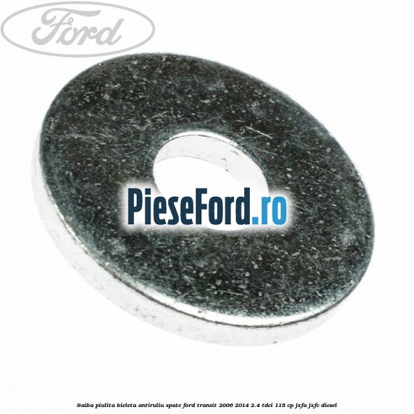 Saiba piulita bieleta antiruliu spate Ford Transit 2006-2014 2.4 TDCi 115 cp JXFA, JXFC diesel