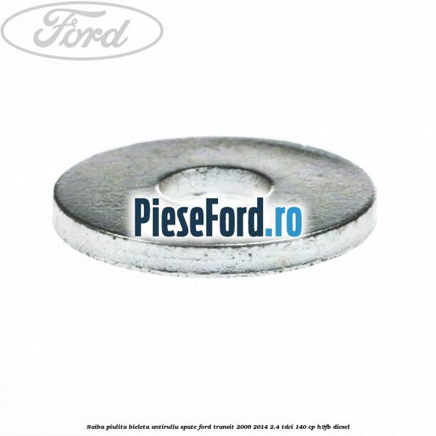 Saiba piulita bieleta antiruliu spate Ford Transit 2006-2014 2.4 TDCi 140 cp H9FB diesel