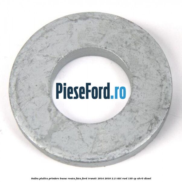 Saiba piulita prindere bucuc roata fata Ford Transit 2014-2018 2.2 TDCi RWD 135 cp Saiba piulita prindere bucuc roata fata Ford Transit 2014-2018 2.2 TDCi RWD 135 cp UHR5 diesel