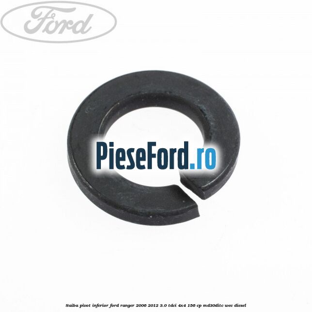 Saiba pivot inferior Ford Ranger 2006-2012 3.0 TDCi 4x4 156 cp Saiba pivot inferior Ford Ranger 2006-2012 3.0 TDCi 4x4 156 cp MD30DITC, WEC diesel