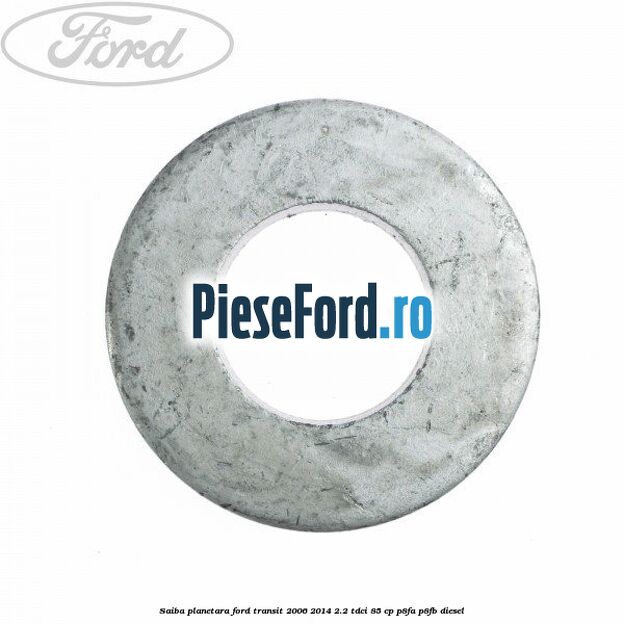 Saiba planetara Ford Transit 2006-2014 2.2 TDCi 85 cp P8FA, P8FB diesel