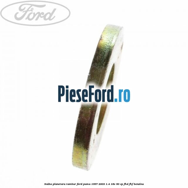Saiba planetara, tambur Ford Puma 1997-2003 1.4 16V 90 cp FHD, FHF benzina