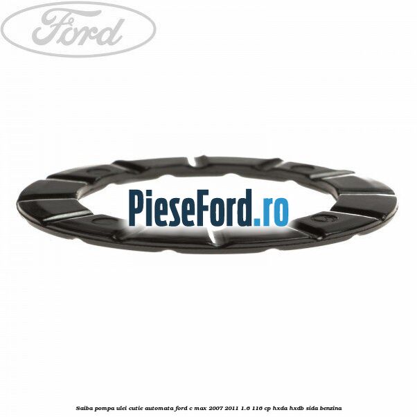 Saiba pompa ulei cutie automata Ford C-Max 2007-2011 1.6 116 cp Saiba pompa ulei cutie automata Ford C-Max 2007-2011 1.6 116 cp HXDA, HXDB, SIDA benzina
