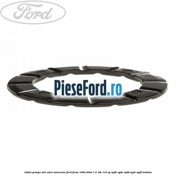 Saiba pompa ulei cutie automata Ford Focus 1998-2004 1.8 16V 115 cp EYDB, EYDC, EYDD, EYDE, EYDF benzina