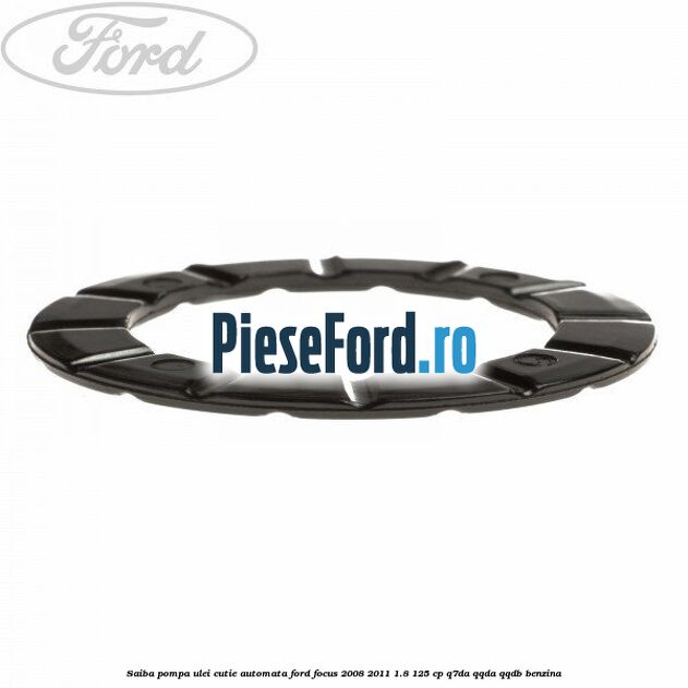 Saiba pompa ulei cutie automata Ford Focus 2008-2011 1.8 125 cp Saiba pompa ulei cutie automata Ford Focus 2008-2011 1.8 125 cp Q7DA, QQDA, QQDB benzina