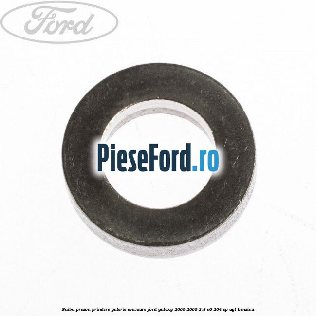 Saiba prezon prindere galerie evacuare Ford Galaxy 2000-2006 2.8 V6 204 cp Saiba prezon prindere galerie evacuare Ford Galaxy 2000-2006 2.8 V6 204 cp AYL benzina