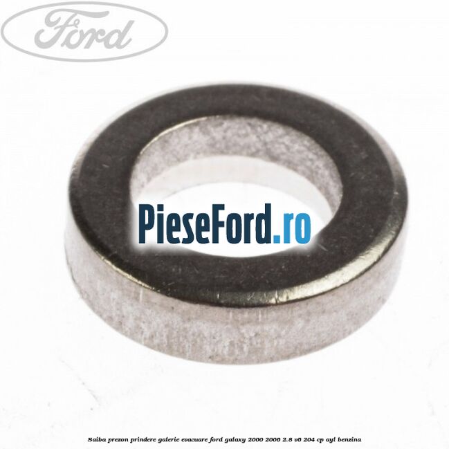 Saiba prezon prindere galerie evacuare Ford Galaxy 2000-2006 2.8 V6 204 cp Saiba prezon prindere galerie evacuare Ford Galaxy 2000-2006 2.8 V6 204 cp AYL benzina