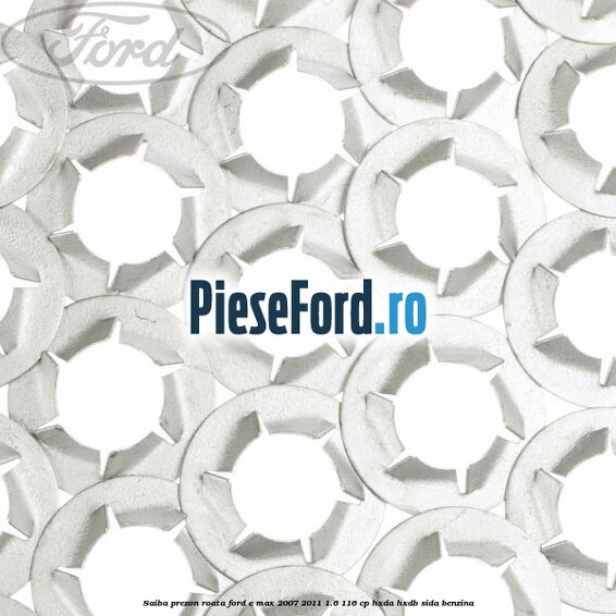 Saiba prezon roata Ford C-Max 2007-2011 1.6 116 cp Saiba prezon roata Ford C-Max 2007-2011 1.6 116 cp HXDA, HXDB, SIDA benzina