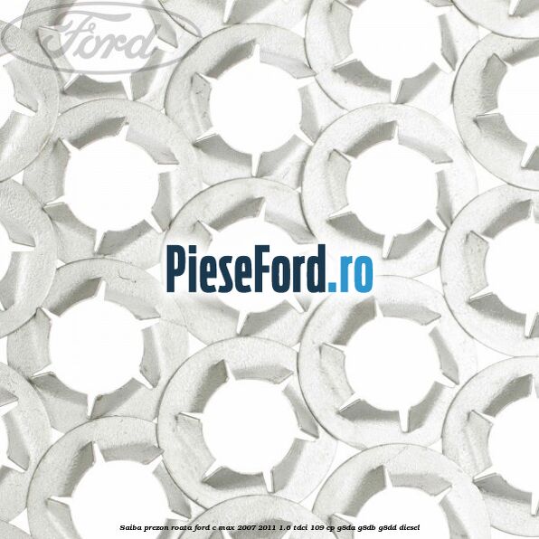 Saiba prezon roata Ford C-Max 2007-2011 1.6 TDCi 109 cp G8DA, G8DB, G8DD diesel