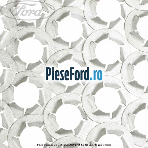 Saiba prezon roata Ford C-Max 2007-2011 1.8 125 cp QQDA, QQDB benzina