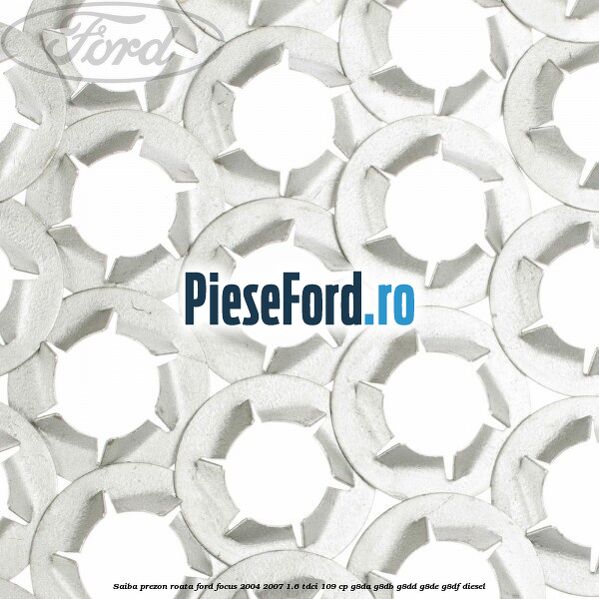 Saiba prezon roata Ford Focus 2004-2007 1.6 TDCi 109 cp Saiba prezon roata Ford Focus 2004-2007 1.6 TDCi 109 cp G8DA, G8DB, G8DD, G8DE, G8DF diesel