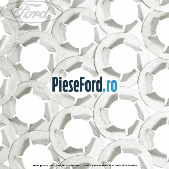 Saiba prezon roata Ford Focus 2008-2011 1.6 100 cp Saiba prezon roata Ford Focus 2008-2011 1.6 100 cp HWDA, HWDB, SHDA, SHDB, SHDC benzina