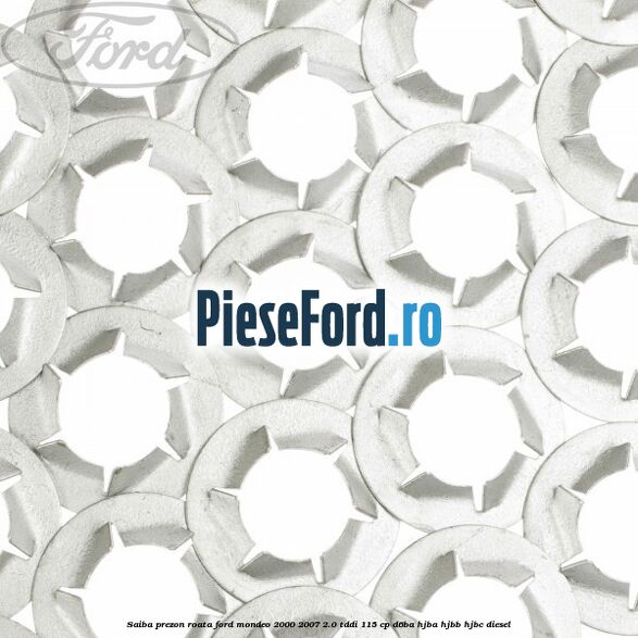 Saiba prezon roata Ford Mondeo 2000-2007 2.0 TDDI 115 cp Saiba prezon roata Ford Mondeo 2000-2007 2.0 TDDI 115 cp D6BA, HJBA, HJBB, HJBC diesel