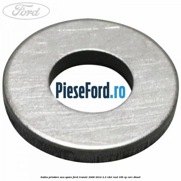 Saiba prindere axa spate Ford Transit 2006-2014 2.2 TDCi RWD 155 cp CVRC diesel