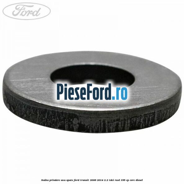 Saiba prindere axa spate Ford Transit 2006-2014 2.2 TDCi RWD 155 cp Saiba prindere axa spate Ford Transit 2006-2014 2.2 TDCi RWD 155 cp CVRC diesel