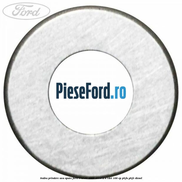 Saiba prindere axa spate Ford Transit 2006-2014 2.4 TDCi 100 cp PHFA, PHFC diesel