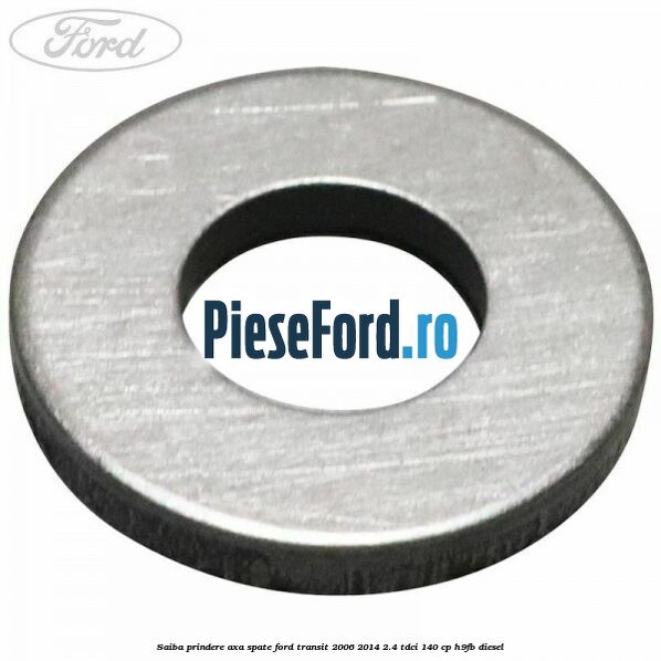 Saiba prindere axa spate Ford Transit 2006-2014 2.4 TDCi 140 cp H9FB diesel