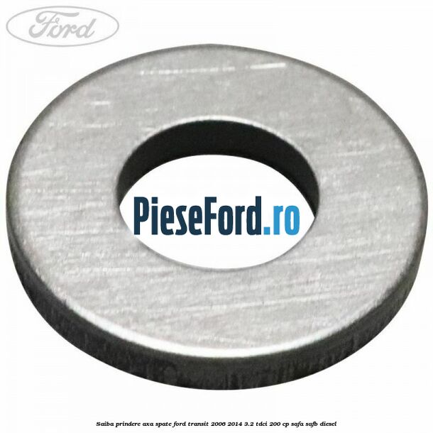 Saiba prindere axa spate Ford Transit 2006-2014 3.2 TDCi 200 cp SAFA, SAFB diesel