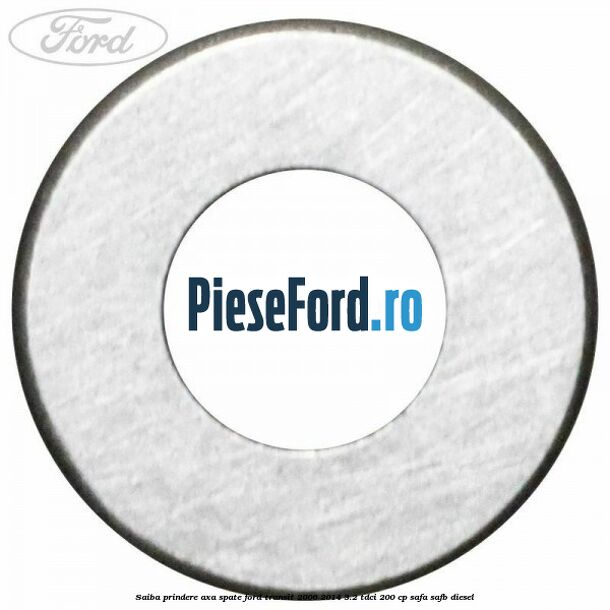Saiba prindere axa spate Ford Transit 2006-2014 3.2 TDCi 200 cp Saiba prindere axa spate Ford Transit 2006-2014 3.2 TDCi 200 cp SAFA, SAFB diesel