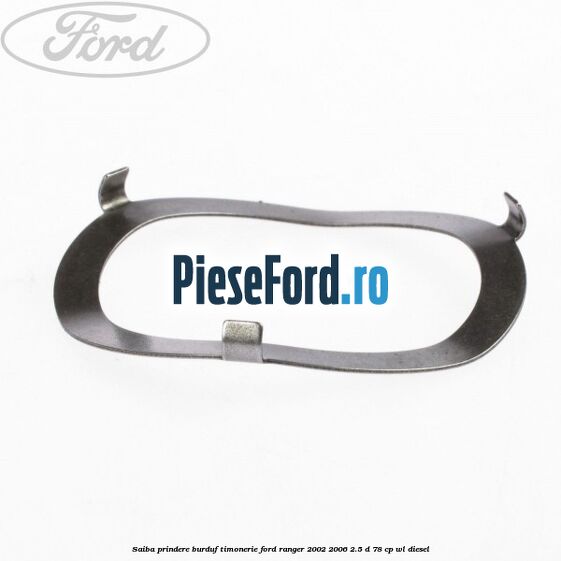 Saiba prindere burduf timonerie Ford Ranger 2002-2006 2.5 D 78 cp Saiba prindere burduf timonerie Ford Ranger 2002-2006 2.5 D 78 cp WL diesel