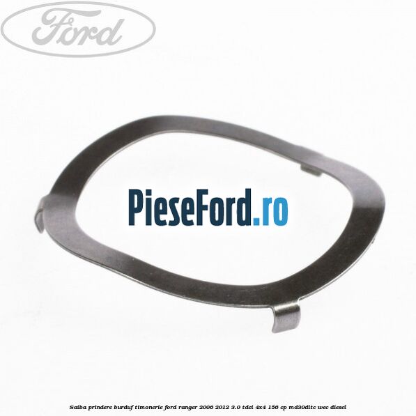 Saiba prindere burduf timonerie Ford Ranger 2006-2012 3.0 TDCi 4x4 156 cp MD30DITC, WEC diesel