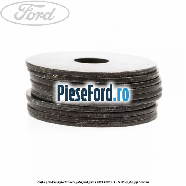 Saiba prindere deflector bara fata Ford Puma 1997-2003 1.4 16V 90 cp Saiba prindere deflector bara fata Ford Puma 1997-2003 1.4 16V 90 cp FHD, FHF benzina