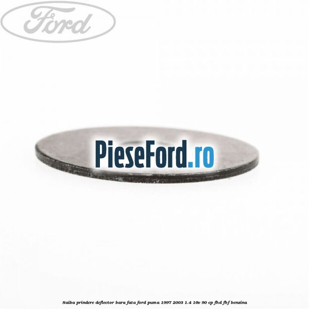 Saiba prindere deflector bara fata Ford Puma 1997-2003 1.4 16V 90 cp Saiba prindere deflector bara fata Ford Puma 1997-2003 1.4 16V 90 cp FHD, FHF benzina