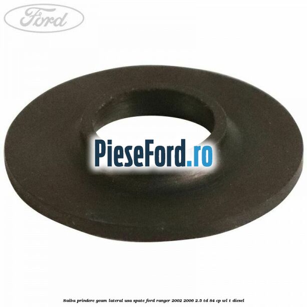 Saiba prindere geam lateral usa spate Ford Ranger 2002-2006 2.5 TD 84 cp WL-T diesel