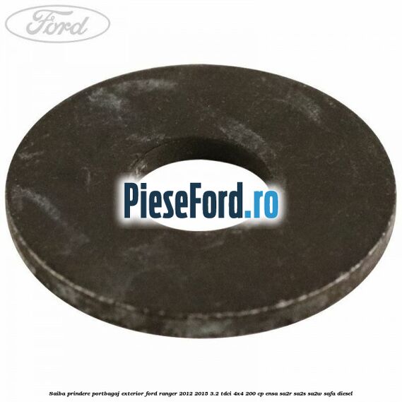 Saiba prindere portbagaj exterior Ford Ranger 2012-2015 3.2 TDCi 4x4 200 cp ENSA, SA2R, SA2S, SA2W, SAFA diesel