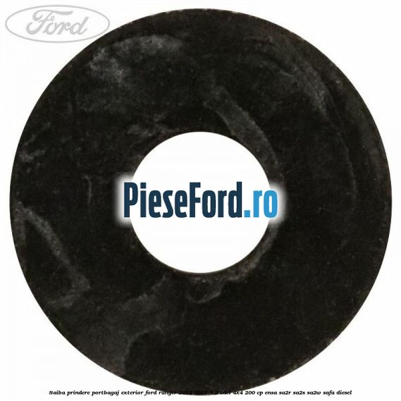 Saiba prindere portbagaj exterior Ford Ranger 2012-2015 3.2 TDCi 4x4 200 cp ENSA, SA2R, SA2S, SA2W, SAFA diesel