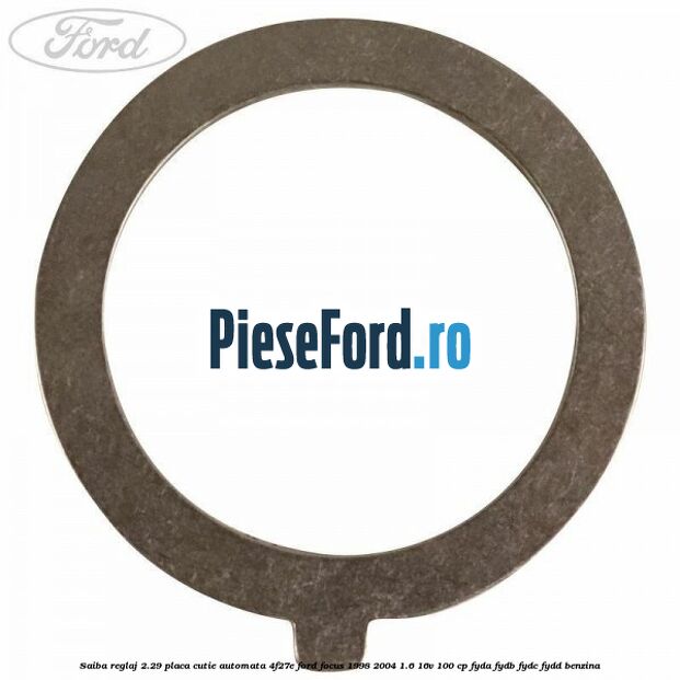 Saiba reglaj 2.29 placa cutie automata 4F27E Ford Focus 1998-2004 1.6 16V 100 cp FYDA, FYDB, FYDC, FYDD benzina