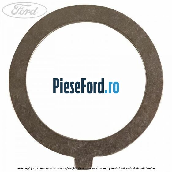 Saiba reglaj 2.29 placa cutie automata 4F27E Ford Focus 2008-2011 1.6 100 cp HWDA, HWDB, SHDA, SHDB, SHDC benzina