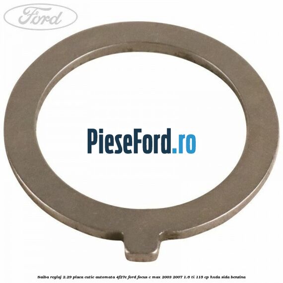 Saiba reglaj 2.29 placa cutie automata 4F27E Ford Focus C-Max 2003-2007 1.6 Ti 115 cp HXDA, SIDA benzina