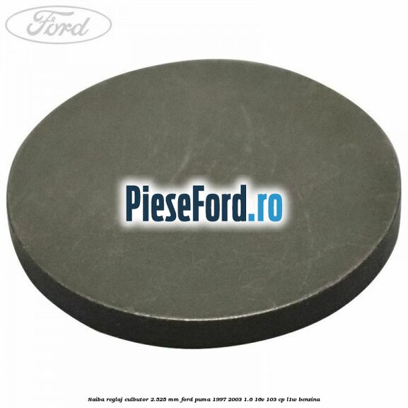 Saiba reglaj culbutor 2.525 mm Ford Puma 1997-2003 1.6 16V 103 cp L1W benzina