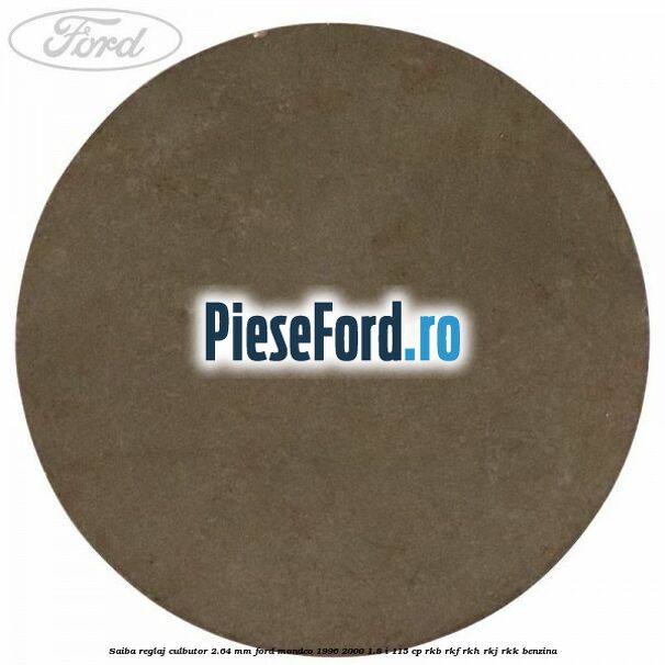 Saiba reglaj culbutor 2.64 mm Ford Mondeo 1996-2000 1.8 i 115 cp RKB, RKF, RKH, RKJ, RKK benzina