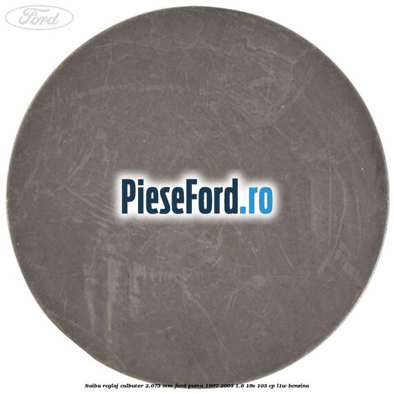 Saiba reglaj culbutor 2.675 mm Ford Puma 1997-2003 1.6 16V 103 cp L1W benzina