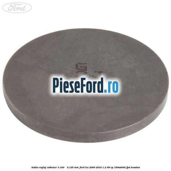 Saiba reglaj culbutor 3.100 - 3.125 mm Ford Ka 2009-2016 1.2 69 cp 169A4000, FP4 benzina