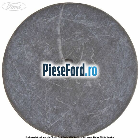 Saiba reglaj culbutor 3.275 mm Ford Fiesta 1996-2001 1.6 16V Sport 103 cp L1T, L1V benzina
