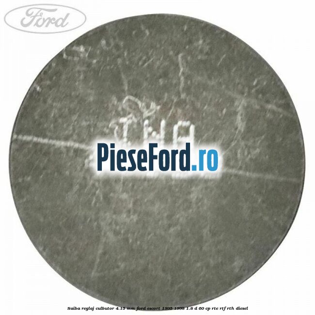Saiba reglaj culbutor 4.15 mm Ford Escort 1995-1998 1.8 D 60 cp RTE, RTF, RTH diesel