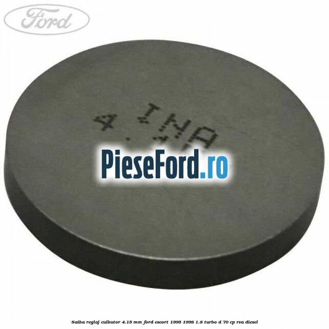 Saiba reglaj culbutor 4.15 mm Ford Escort 1995-1998 1.8 Turbo D 70 cp RVA diesel