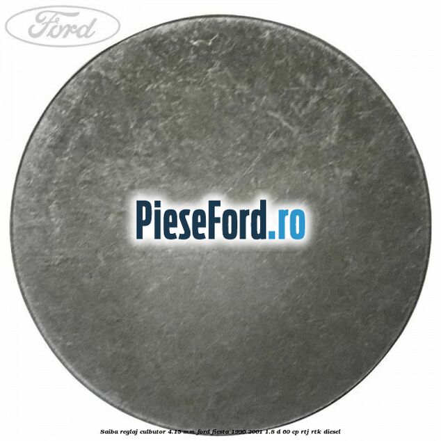Saiba reglaj culbutor 4.15 mm Ford Fiesta 1996-2001 1.8 D 60 cp RTJ, RTK diesel