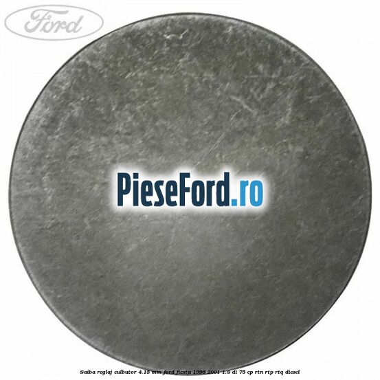 Saiba reglaj culbutor 4.15 mm Ford Fiesta 1996-2001 1.8 DI 75 cp RTN, RTP, RTQ diesel