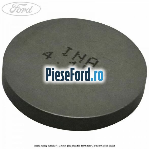 Saiba reglaj culbutor 4.15 mm Ford Mondeo 1996-2000 1.8 TD 90 cp RFN diesel