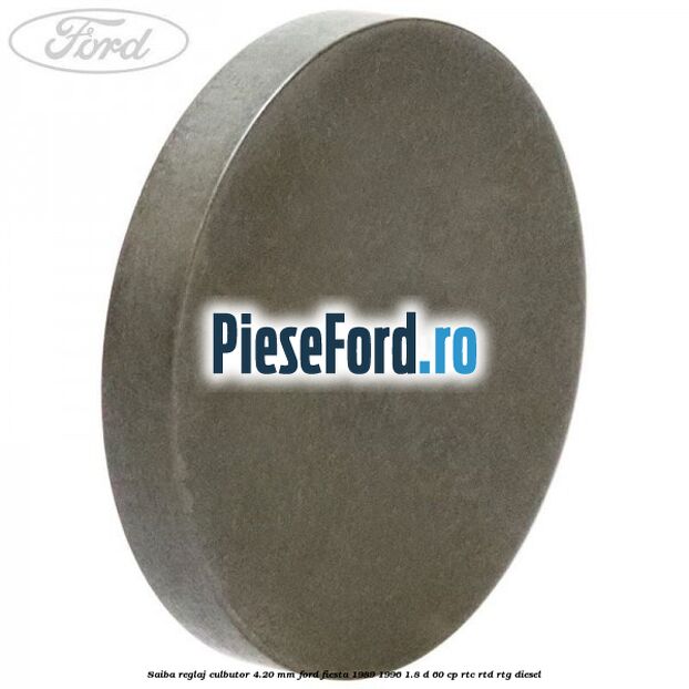 Saiba reglaj culbutor 4.20 mm Ford Fiesta 1989-1996 1.8 D 60 cp RTC, RTD, RTG diesel
