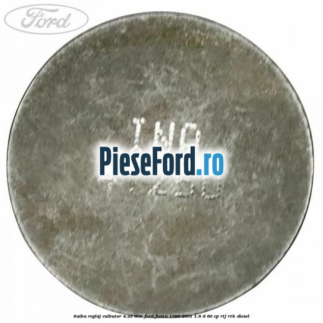 Saiba reglaj culbutor 4.25 mm Ford Fiesta 1996-2001 1.8 D 60 cp RTJ, RTK diesel