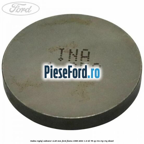 Saiba reglaj culbutor 4.25 mm Ford Fiesta 1996-2001 1.8 DI 75 cp RTN, RTP, RTQ diesel